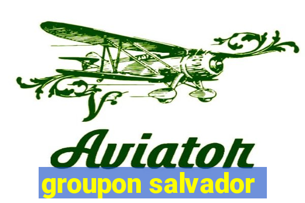 groupon salvador